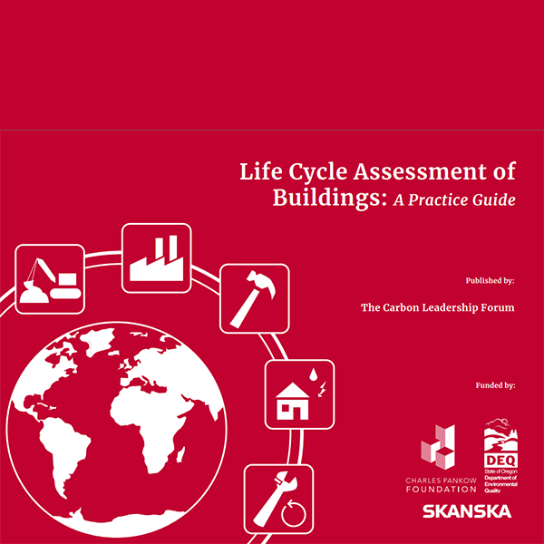 Life Cycle Assessment of Buildings (LCA): A Practice Guide