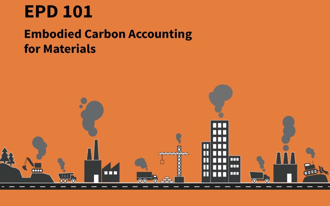 2 – EPD 101: Embodied Carbon Accounting for Materials